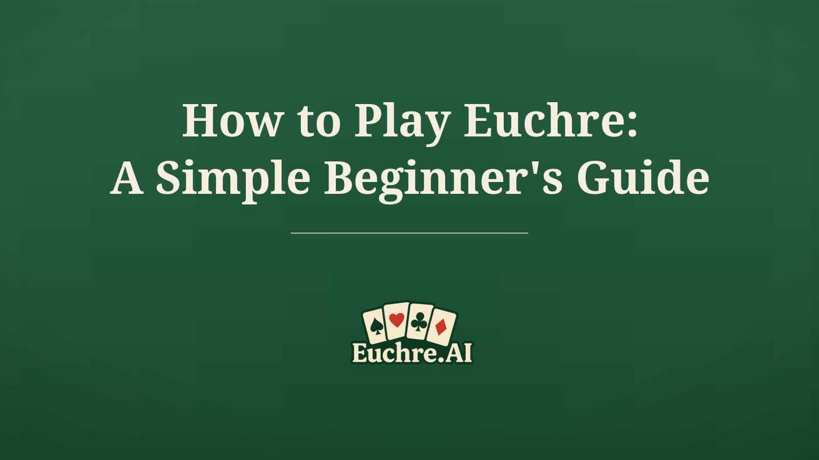 Illustrated fan of Euchre playing cards on a green felt table with Beginner's Guide text